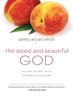 cover image of The Good and Beautiful God: Falling in Love with the God Jesus Knows